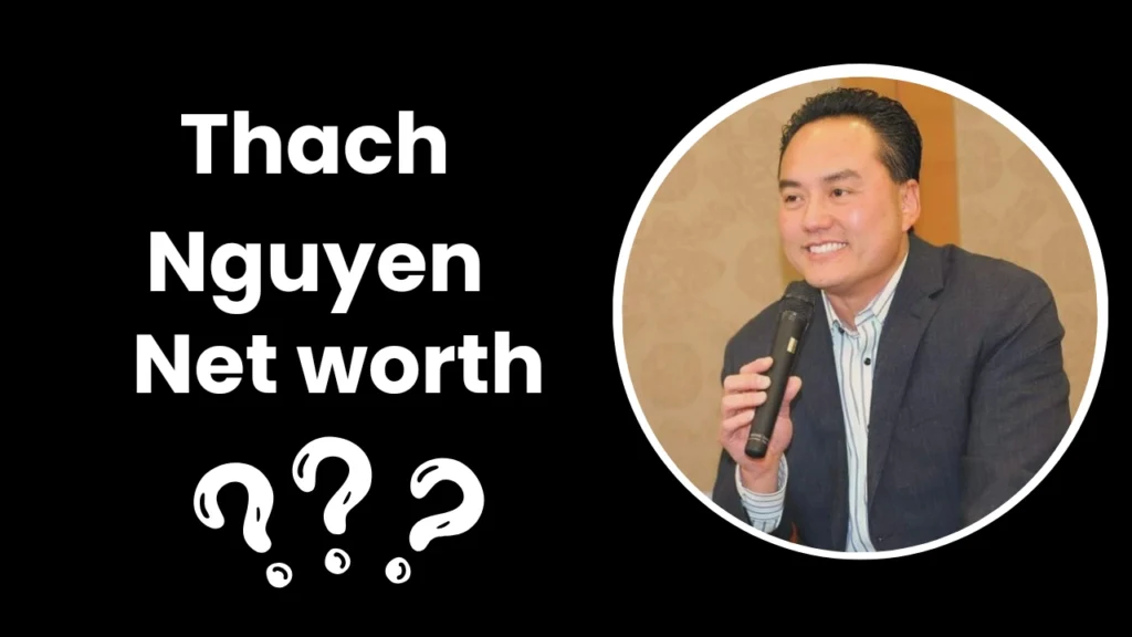 Thach Nguyen Net Worth