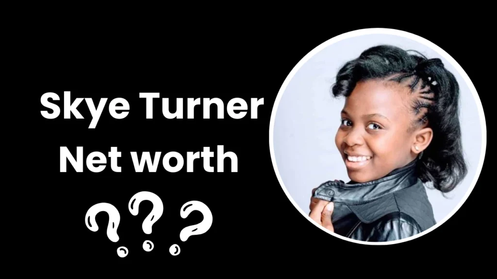 Skye Turner Net Worth | Age, Parents, Wikipedia 2024